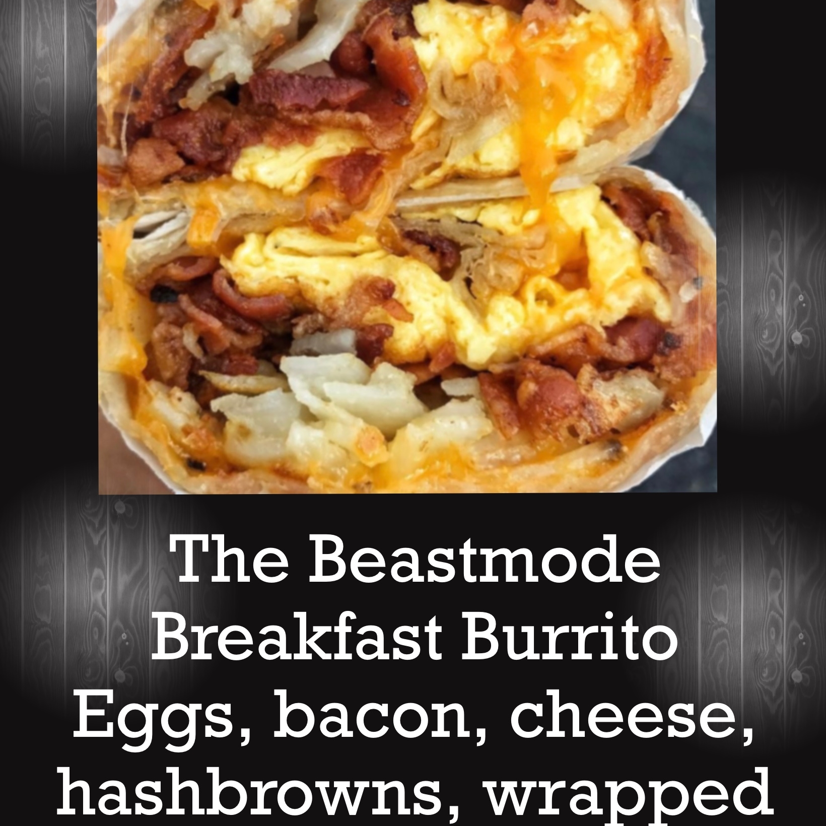 Beastmode Breakfast Burrito